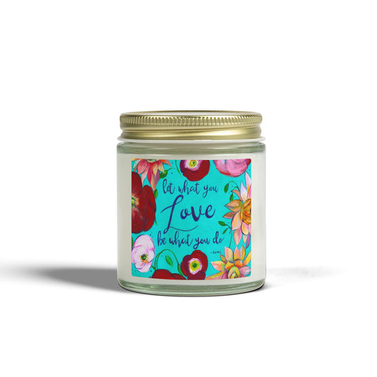 Scented Candle — Coconut Apricot Wax (4oz/9oz) with Floral “Do What You Love” Label